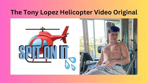 tony lopez helicopter original video 85